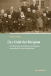 Helene Huith: Das Kleid der Religion. Sichtbarkeit und Wissensstrategien einer christlichen Minderheit. Waxmann 2021. ISBN: 978-38309-4279-5
